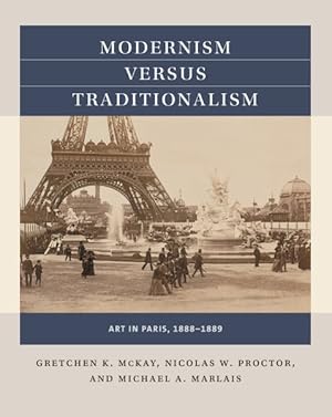 Seller image for Modernism Versus Traditionalism : Art in Paris, 1888-1889 for sale by GreatBookPricesUK