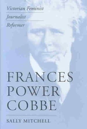 Bild des Verkufers fr Frances Power Cobbe : Victorian Feminist, Journalist, Reformer zum Verkauf von GreatBookPricesUK