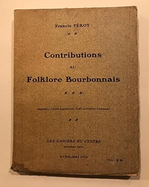 Contributions au folklore Bourbonnais. Légendes, Contes populaires, Noëls et vieilles chansons.