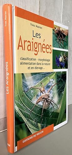 Les araignées ; Classification - Morphologie alimentation dans la nature et en élevage