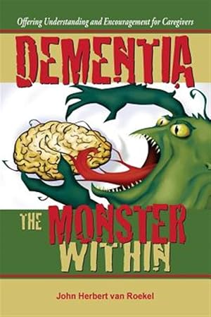 Bild des Verkufers fr Dementia: The Monster Within zum Verkauf von GreatBookPricesUK