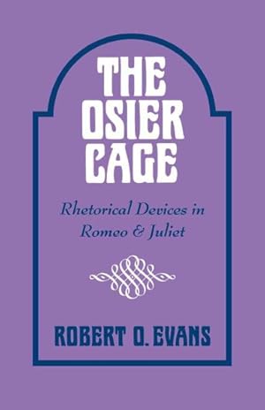 Bild des Verkufers fr Osier Cage : Rhetorical Devices in Romeo & Juliet zum Verkauf von GreatBookPricesUK