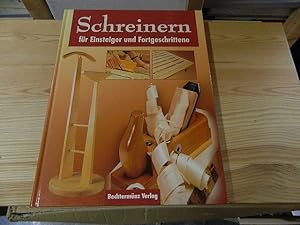 Imagen del vendedor de Schreinern fr Einsteiger und Fortgeschrittene. Text und Koordination: Vicen Gibert, Frederic A. Martin, Rodrigo Lazcano a la venta por Versandantiquariat Schfer