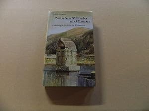 Bild des Verkufers fr Zwischen Mander und Taurus : e. archolog. Reise in Kleinasien. [Die bers. besorgte d. Autorin] zum Verkauf von Versandantiquariat Schfer