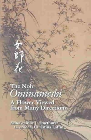 Bild des Verkufers fr Noh Ominameshi : A Flower Viewed from Many Directions zum Verkauf von GreatBookPricesUK
