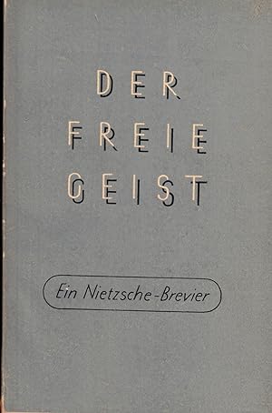 Immagine del venditore per Der freie Geist. Ein Nietzsche-Brevier venduto da Paderbuch e.Kfm. Inh. Ralf R. Eichmann