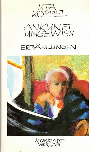 Seller image for Ankunft ungewiss: Erzhlungen (Edition Morstadt Band 13) for sale by Paderbuch e.Kfm. Inh. Ralf R. Eichmann