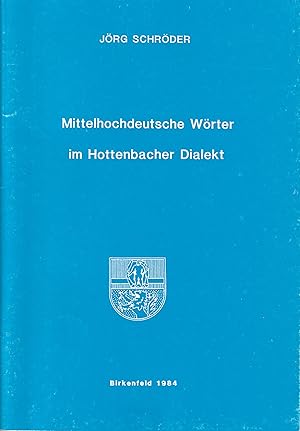 Image du vendeur pour Mittelhochdeutsche Wrter im Hottenbacher Dialekt mis en vente par Antiquariat Immanuel, Einzelhandel