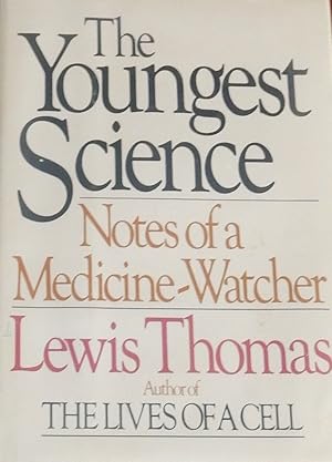 Imagen del vendedor de The Youngest Science: Notes of a Medicine-Watcher a la venta por Canford Book Corral