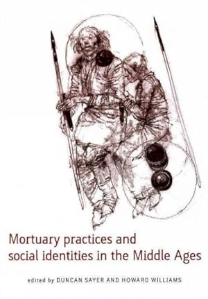 Imagen del vendedor de Mortuary Practices and Social Identities in the Middle Ages : Essays in Buriel Archaeology in Honour of Heinrich Harke a la venta por GreatBookPricesUK