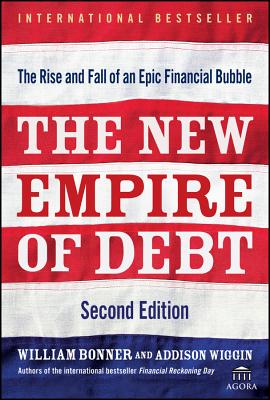 Immagine del venditore per The New Empire of Debt: The Rise and Fall of an Epic Financial Bubble (Hardback or Cased Book) venduto da BargainBookStores