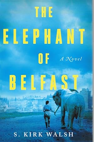 Immagine del venditore per The Elephant of Belfast: a Novel venduto da Bookshop Baltimore