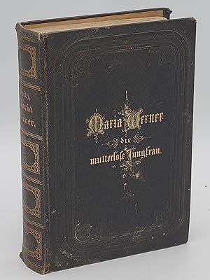 Seller image for Maria Werner. Die mutterlose Jungfrau in ihrem Leben und ihrer Haushaltung. Ein unterhaltendes und wirthschaftliches Bildungsbuch fr Frauen und Tchter. 2 Vols in one. for sale by Zephyr Books