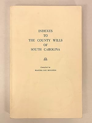 Imagen del vendedor de Indexes to the County Wills of South Carolina a la venta por Old New York Book Shop, ABAA