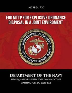 Seller image for Eod Mttp for Explosive Ordnance Disposal in a Joint Environment for sale by GreatBookPrices