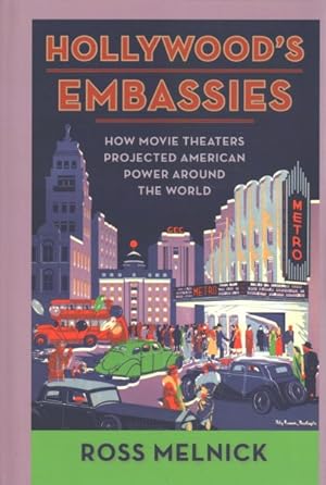 Imagen del vendedor de Hollywood's Embassies : How Movie Theaters Projected American Power Around the World a la venta por GreatBookPricesUK