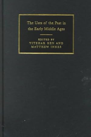 Seller image for Uses of the Past in the Early Middle Ages for sale by GreatBookPrices