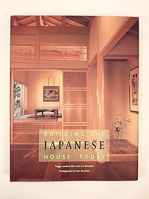 Imagen del vendedor de Building the Japanese House Today Photographs by Aya Brackett a la venta por Old New York Book Shop, ABAA