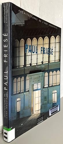 Image du vendeur pour Paul Fries Architectures de l'Age Industriel mis en vente par Librairie Thot