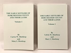 Image du vendeur pour The Early Settlers of Dorchester County and Their Lands 2 Volumes mis en vente par Old New York Book Shop, ABAA