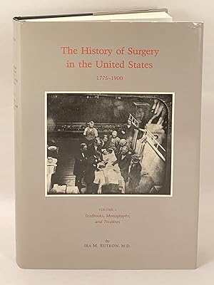 Seller image for The History of Surgery in the United States 1775-1900 Volume 1 Textbooks,Monographs and Treatises for sale by Old New York Book Shop, ABAA