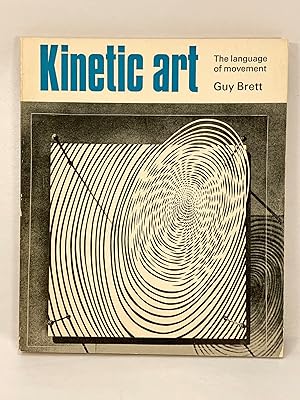 Imagen del vendedor de Kinetic Art The Language of Movement a la venta por Old New York Book Shop, ABAA