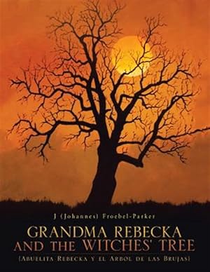 Imagen del vendedor de GRANDMA REBECKA and the WITCHES' TREE: (Abuelita Rebecka y el Arbol de las Brujas) a la venta por GreatBookPrices