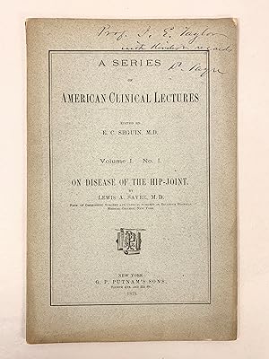 On Disease of the Hip-Joint In A Serues of American Clinical Lectures Volume 1 No 1 edited by E C...