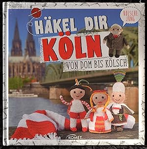 Häkel Dir Köln von Dom bis Kölsch