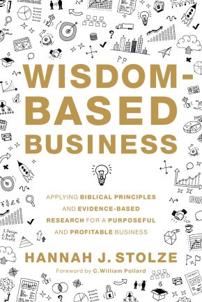 Bild des Verkufers fr Wisdom-Based Business: Applying Biblical Principles and Evidence-Based Research for a Purposeful and Profitable Business zum Verkauf von ChristianBookbag / Beans Books, Inc.