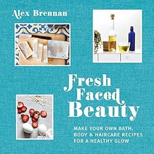 Immagine del venditore per Fresh Faced Beauty: Make your own bath, body & haircare recipes for a healthy glow venduto da WeBuyBooks