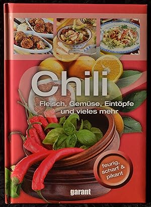 Chili - Fleisch, Gemüse, Eintöpfe und vieles mehr - feurig, scharf & pikant