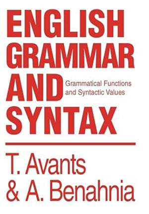 Bild des Verkufers fr English Grammar and Syntax : Grammatical Functions and Syntactic Values zum Verkauf von GreatBookPrices