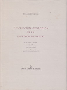 Descripción Geológica de la Princia de Oviedo and Atlas geológico y topográfico de Asturias