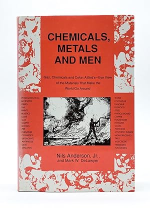 CHEMICALS, METALS AND MEN: A Bird's-Eye View of the Materials That Make the World Go Around