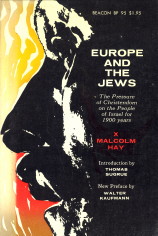 Europe and the Jews. The pressure of Christendom on the people of Israel for 1900 years