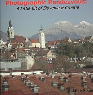 Seller image for Photographic Rendezvous : A Little Bit of Slovenia & Croatia for sale by GreatBookPrices