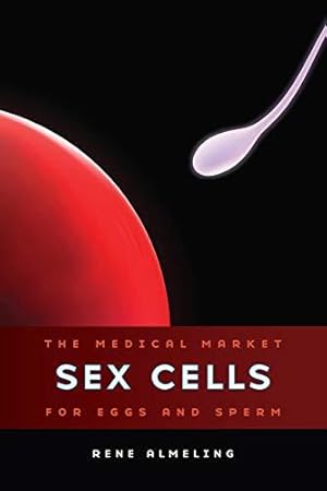 Image du vendeur pour Sex Cells: The Medical Market for Eggs and Sperm mis en vente par WeBuyBooks