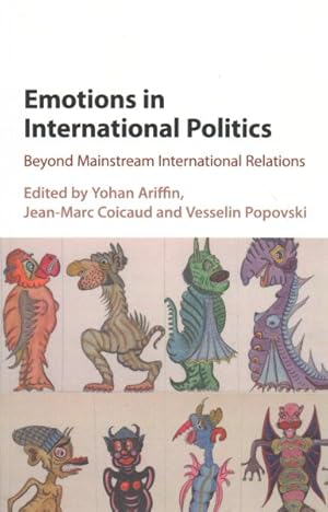 Imagen del vendedor de Emotions in International Politics : Beyond Mainstream International Relations a la venta por GreatBookPrices