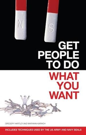 Image du vendeur pour Get People to Do What You Want mis en vente par WeBuyBooks