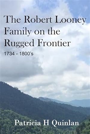Seller image for The Looney Family on the Rugged Frontier for sale by GreatBookPrices