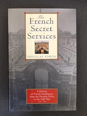 Seller image for The French Secret Services From the Dreyfus Affair to the Gulf War for sale by The Groaning Board