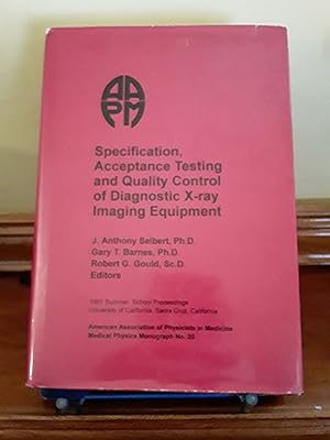 Specification, Acceptance Testing and Quality Control of Diagnostic X-Ray Imaging Equipment