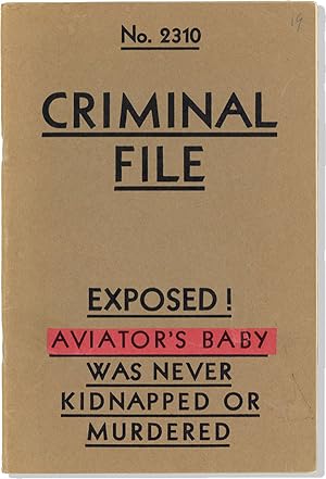 Bild des Verkufers fr No. 2310 Criminal File Exposed! Aviator's Baby Was Never Kidnapped or Murdered [cover title] zum Verkauf von Lorne Bair Rare Books, ABAA