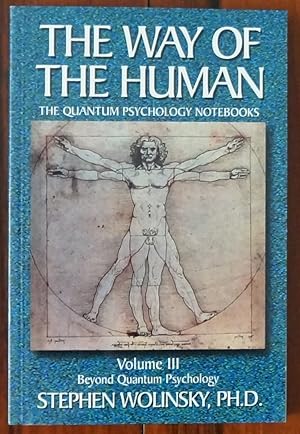 Imagen del vendedor de The Way of the Human. Volume III. Beyond Quantum Psychology a la venta por David M. Herr