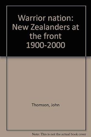 Seller image for Warrior nation: New Zealanders at the front 1900-2000 for sale by WeBuyBooks