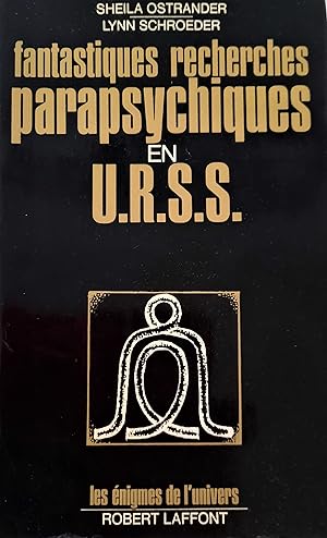 Fantastiques recherches parapsychiques en U.R.S.S.