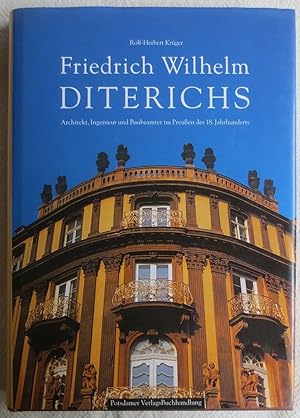Friedrich Wilhelm Diterichs : Architekt, Ingenieur und Baubeamter im Preußen des 18. Jahrhunderts