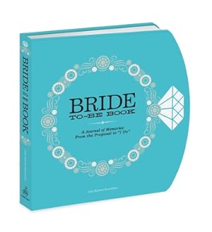 Imagen del vendedor de The Bride-To-Be Book: A Journal of Memories from the Proposal to "I Do" (Diary) a la venta por BargainBookStores