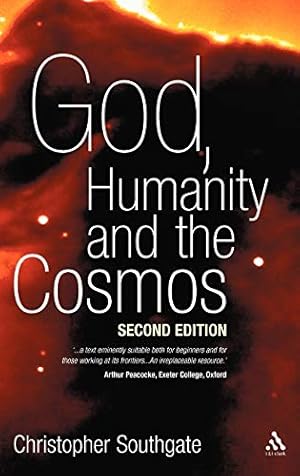 Imagen del vendedor de God, Humanity and the Cosmos - 2nd Edition: A Companion to the Science-Religion Debate a la venta por WeBuyBooks